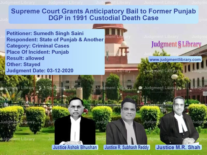 Featured image for Supreme Court Judgment dated 03-12-2020 in case of petitioner name Sumedh Singh Saini vs State of Punjab & Another