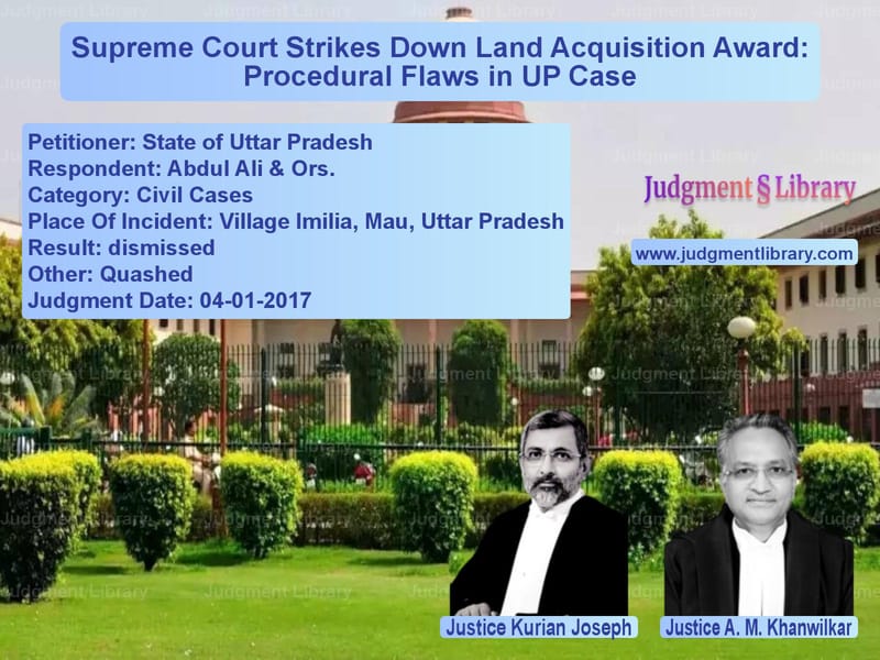 Featured image for Supreme Court Judgment dated 04-01-2017 in case of petitioner name State of Uttar Pradesh vs Abdul Ali & Ors.