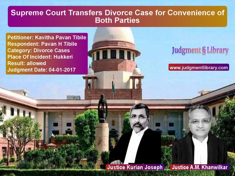 Featured image for Supreme Court Judgment dated 04-01-2017 in case of petitioner name Kavitha Pavan Tibile vs Pavan H Tibile