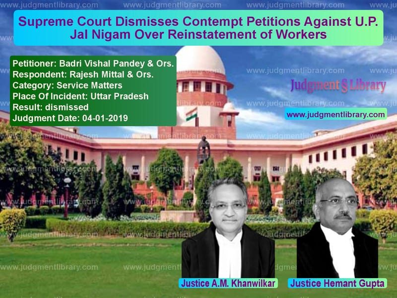Featured image for Supreme Court Judgment dated 04-01-2019 in case of petitioner name Badri Vishal Pandey & Ors. vs Rajesh Mittal & Ors.
