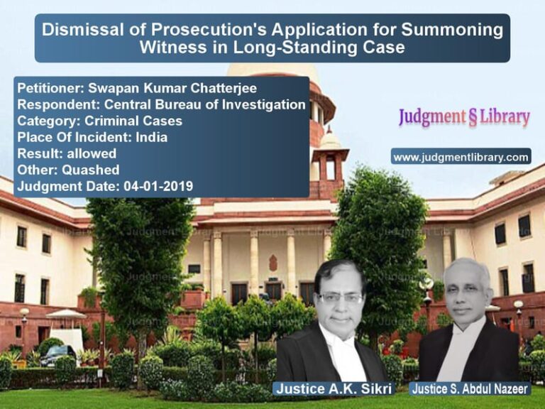 Featured image for Supreme Court Judgment dated 04-01-2019 in case of petitioner name Swapan Kumar Chatterjee vs Central Bureau of Investigatio