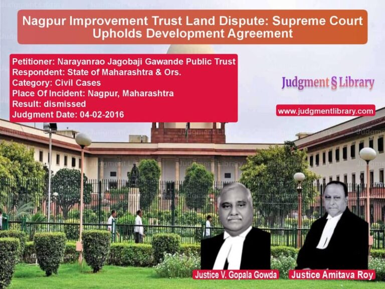 Featured image for Supreme Court Judgment dated 04-02-2016 in case of petitioner name Narayanrao Jagobaji Gawande Pu vs State of Maharashtra & Ors.