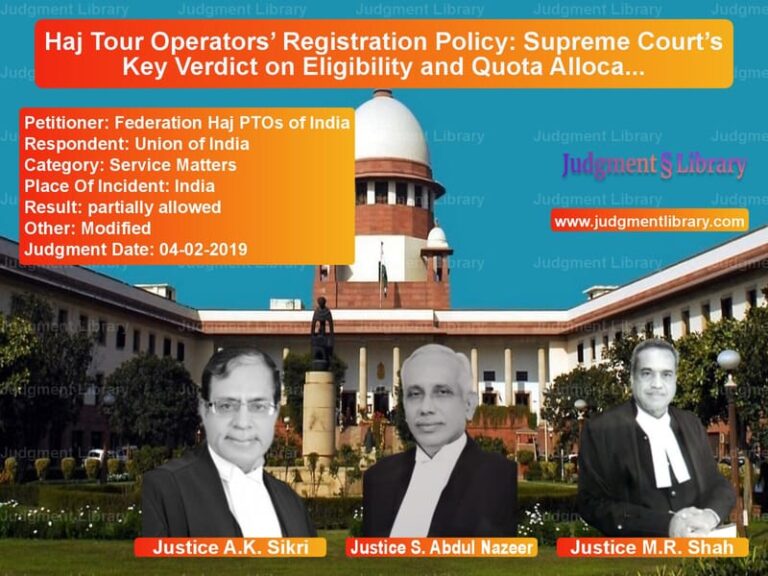 Featured image for Supreme Court Judgment dated 04-02-2019 in case of petitioner name Federation Haj PTOs of India vs Union of India