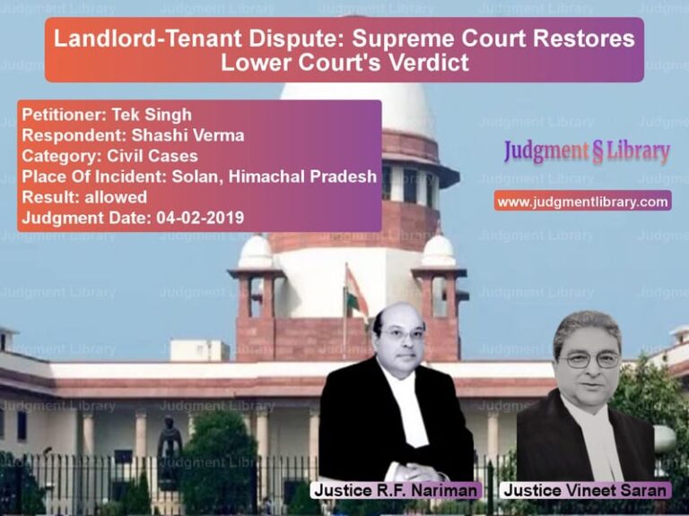 Featured image for Supreme Court Judgment dated 04-02-2019 in case of petitioner name Tek Singh vs Shashi Verma