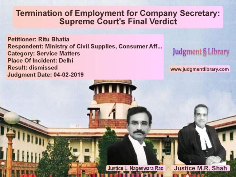 Featured image for Supreme Court Judgment dated 04-02-2019 in case of petitioner name Ritu Bhatia vs Ministry of Civil Supplies, Co