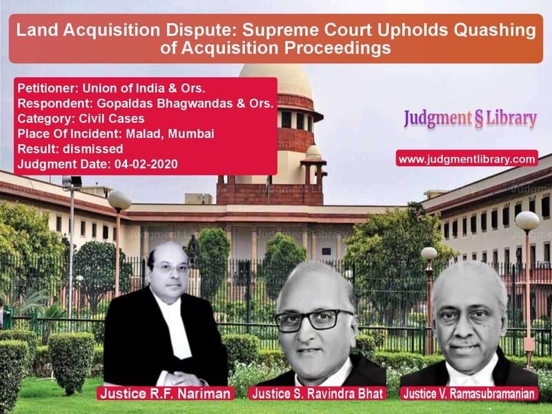 Featured image for Supreme Court Judgment dated 04-02-2020 in case of petitioner name Union of India & Ors. vs Gopaldas Bhagwandas & Ors.