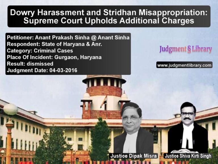 Featured image for Supreme Court Judgment dated 04-03-2016 in case of petitioner name Anant Prakash Sinha @ Anant Si vs State of Haryana & Anr.