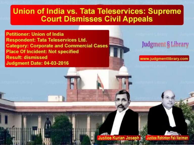 Featured image for Supreme Court Judgment dated 04-03-2016 in case of petitioner name Union of India vs Tata Teleservices Ltd.