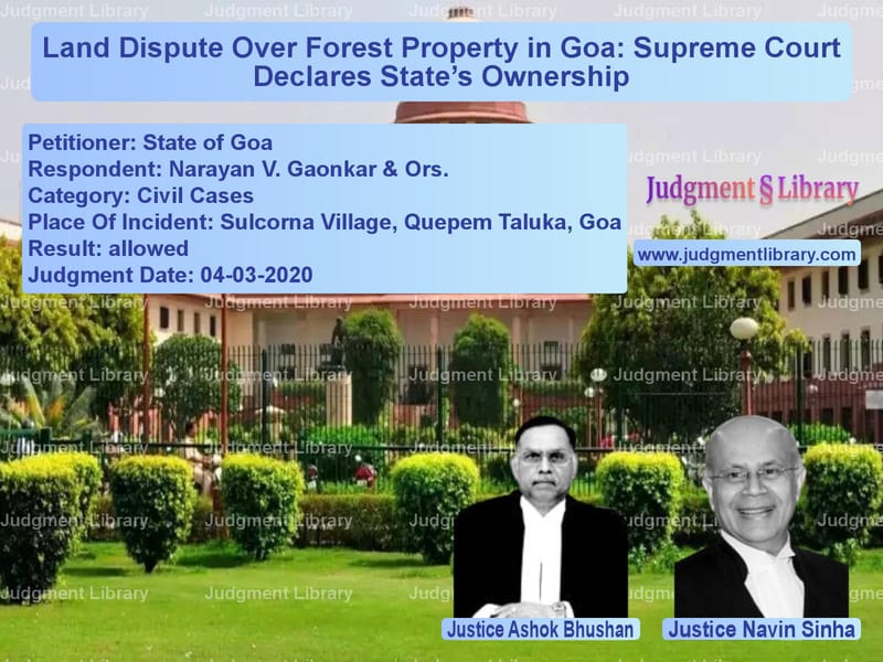 Featured image for Supreme Court Judgment dated 04-03-2020 in case of petitioner name State of Goa vs Narayan V. Gaonkar & Ors.