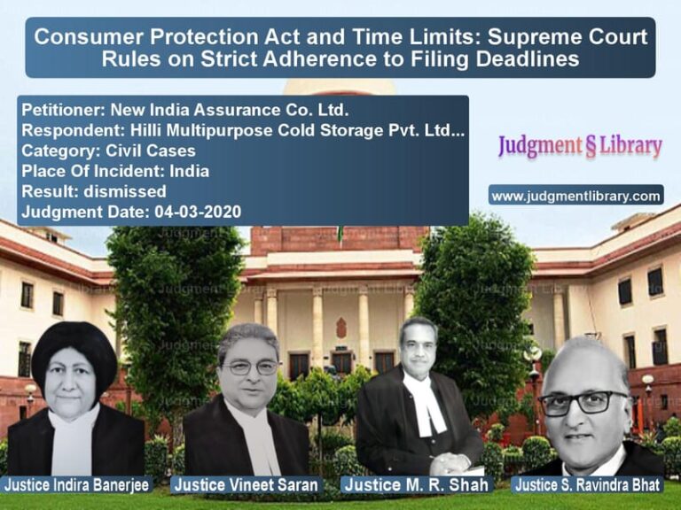 Featured image for Supreme Court Judgment dated 04-03-2020 in case of petitioner name New India Assurance Co. Ltd. vs Hilli Multipurpose Cold Storag