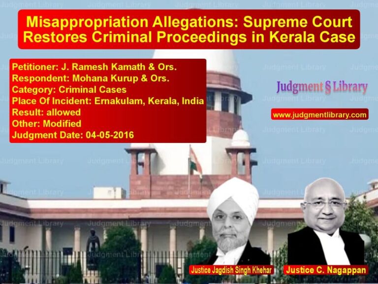 Featured image for Supreme Court Judgment dated 04-05-2016 in case of petitioner name J. Ramesh Kamath & Ors. vs Mohana Kurup & Ors.