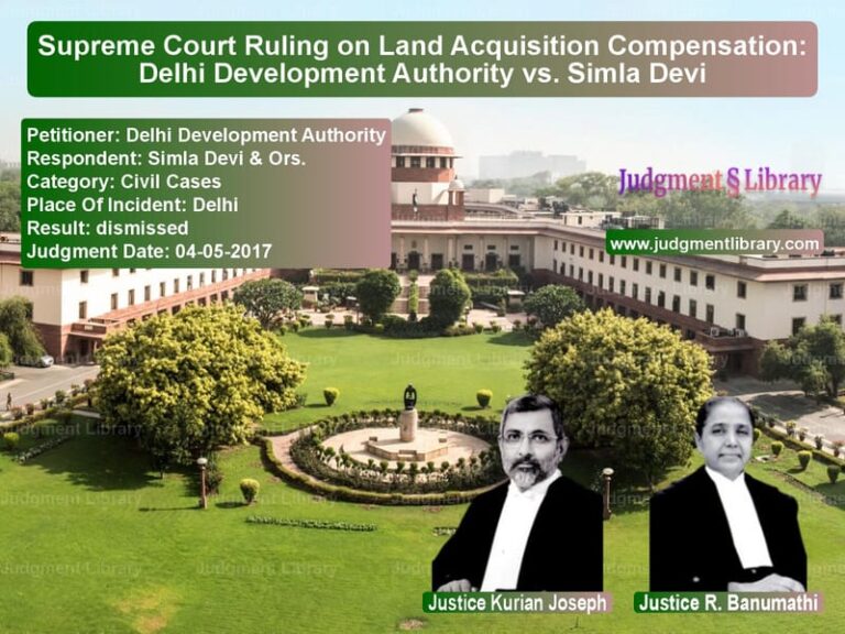 Featured image for Supreme Court Judgment dated 04-05-2017 in case of petitioner name Delhi Development Authority vs Simla Devi & Ors.