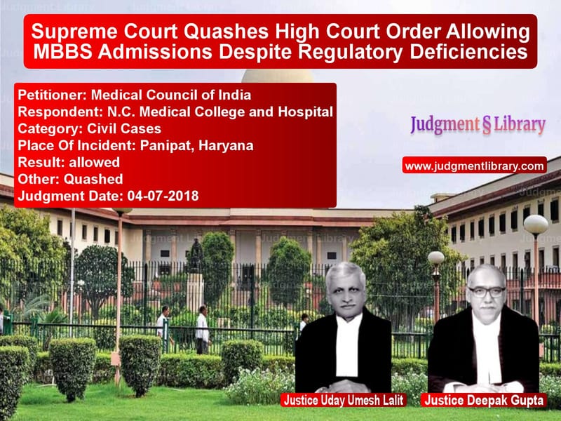 Featured image for Supreme Court Judgment dated 04-07-2018 in case of petitioner name Medical Council of India vs N.C. Medical College and Hospi