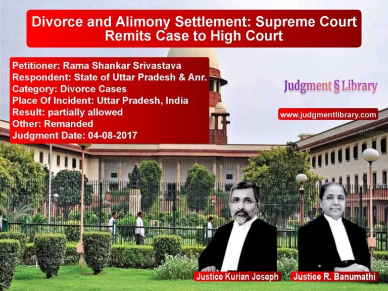 Featured image for Supreme Court Judgment dated 04-08-2017 in case of petitioner name Rama Shankar Srivastava vs State of Uttar Pradesh & Anr.