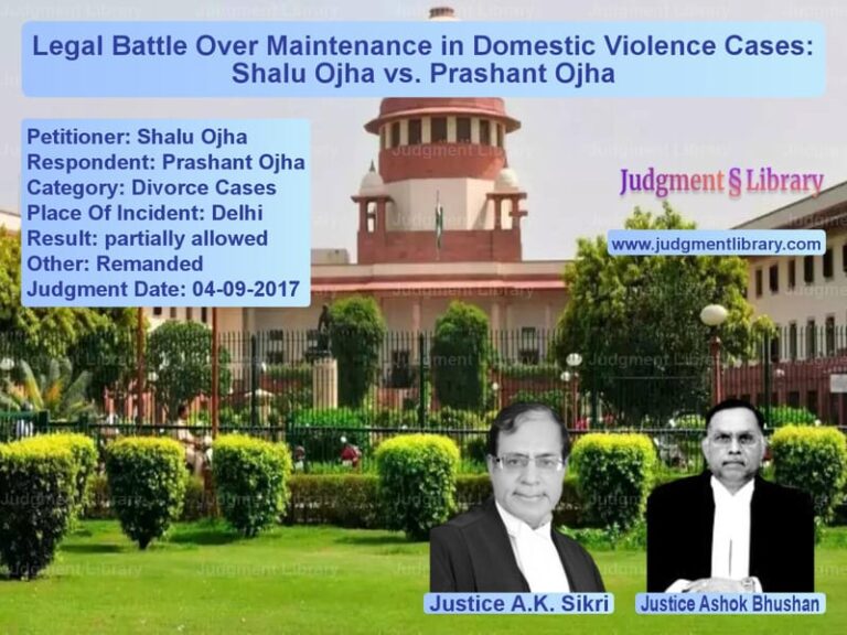 Featured image for Supreme Court Judgment dated 04-09-2017 in case of petitioner name Shalu Ojha vs Prashant Ojha