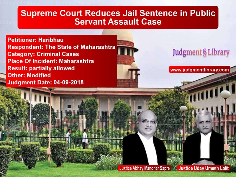 Featured image for Supreme Court Judgment dated 04-09-2018 in case of petitioner name Haribhau vs The State of Maharashtra
