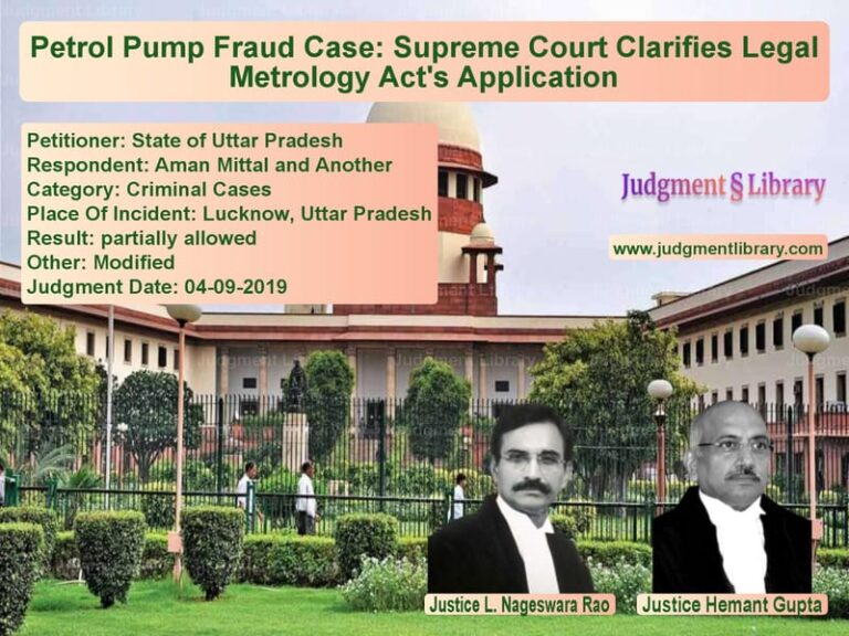 Featured image for Supreme Court Judgment dated 04-09-2019 in case of petitioner name State of Uttar Pradesh vs Aman Mittal and Another