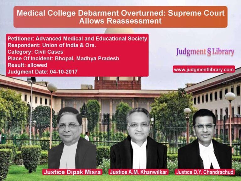 Featured image for Supreme Court Judgment dated 04-10-2017 in case of petitioner name Advanced Medical and Education vs Union of India & Ors.