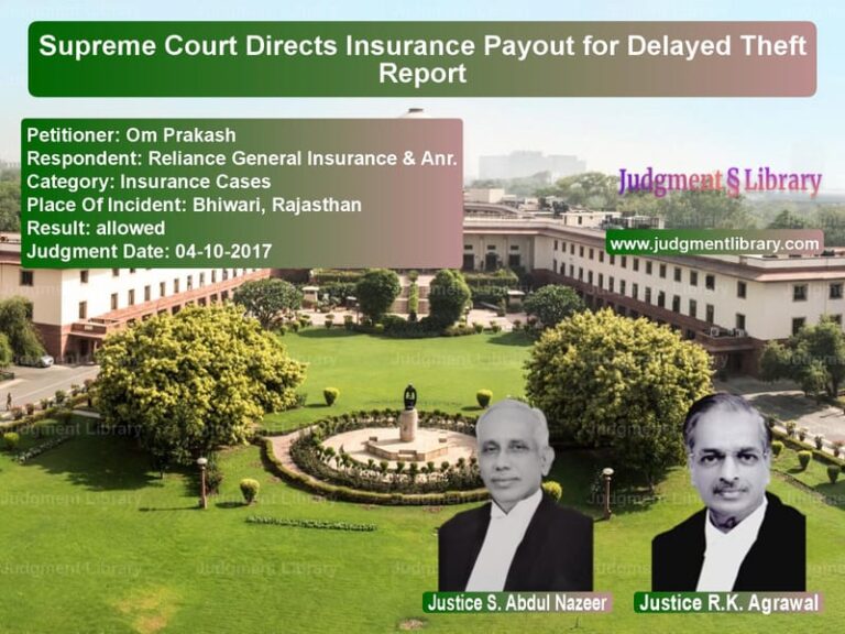 Featured image for Supreme Court Judgment dated 04-10-2017 in case of petitioner name Om Prakash vs Reliance General Insurance & A