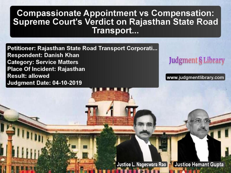 Featured image for Supreme Court Judgment dated 04-10-2019 in case of petitioner name Rajasthan State Road Transport vs Danish Khan