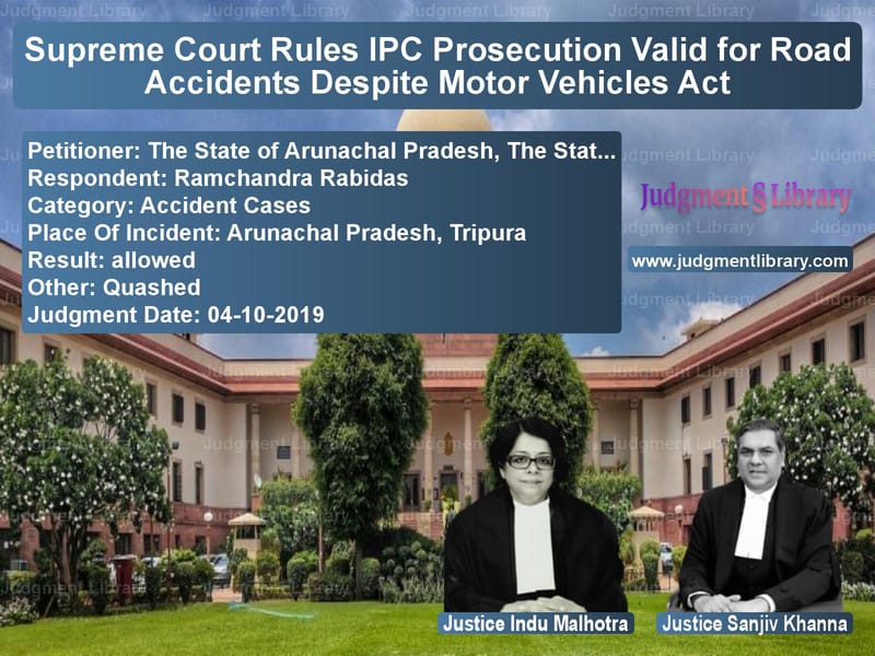 Featured image for Supreme Court Judgment dated 04-10-2019 in case of petitioner name The State of Arunachal Pradesh vs Ramchandra Rabidas