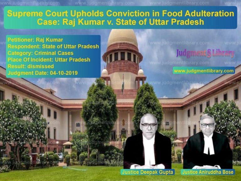 Featured image for Supreme Court Judgment dated 04-10-2019 in case of petitioner name Raj Kumar vs State of Uttar Pradesh