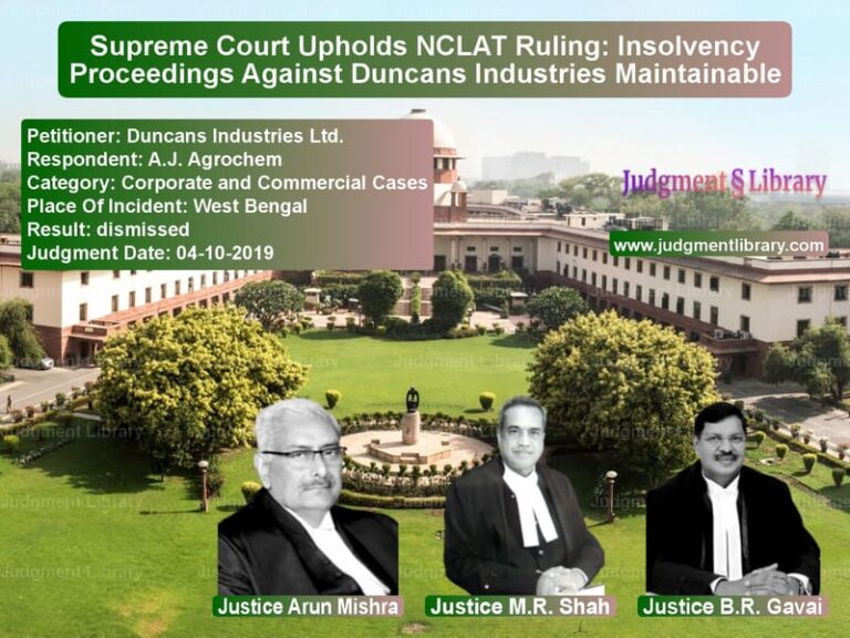 Featured image for Supreme Court Judgment dated 04-10-2019 in case of petitioner name Duncans Industries Ltd. vs A.J. Agrochem