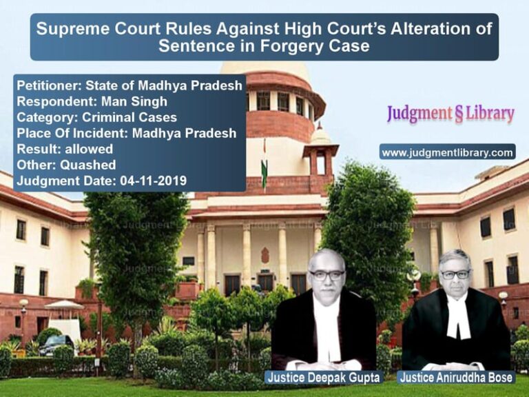 Featured image for Supreme Court Judgment dated 04-11-2019 in case of petitioner name State of Madhya Pradesh vs Man Singh