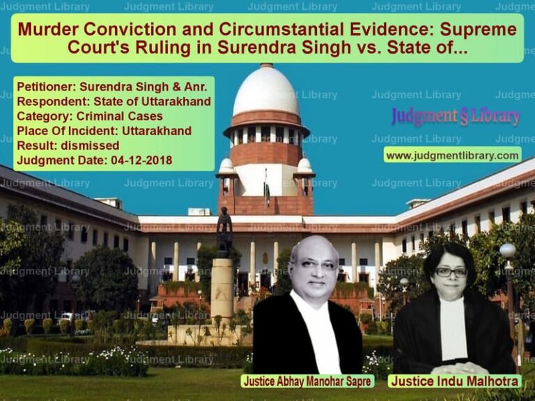 Featured image for Supreme Court Judgment dated 04-12-2018 in case of petitioner name Surendra Singh & Anr. vs State of Uttarakhand