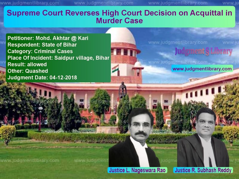 Featured image for Supreme Court Judgment dated 04-12-2018 in case of petitioner name Mohd. Akhtar @ Kari vs State of Bihar