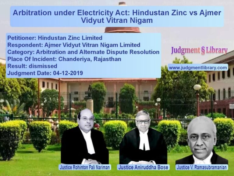 Featured image for Supreme Court Judgment dated 04-12-2019 in case of petitioner name Hindustan Zinc Limited vs Ajmer Vidyut Vitran Nigam Limi