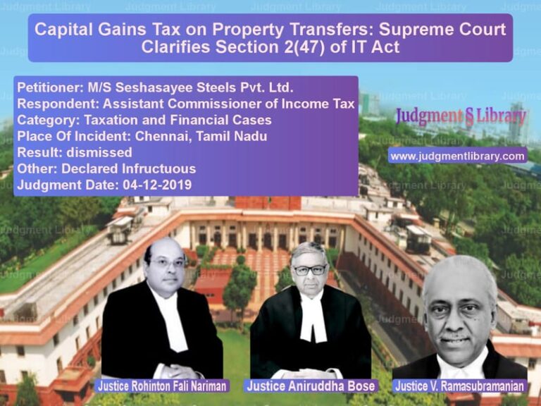 Featured image for Supreme Court Judgment dated 04-12-2019 in case of petitioner name M/S Seshasayee Steels Pvt. Ltd vs Assistant Commissioner of Inco