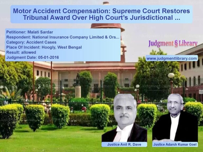 Featured image for Supreme Court Judgment dated 05-01-2016 in case of petitioner name Malati Sardar vs National Insurance Company Lim