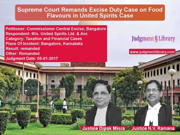 Featured image for Supreme Court Judgment dated 05-01-2017 in case of petitioner name Commissioner Central Excise, B vs M/s. United Spirits Ltd. & Anr