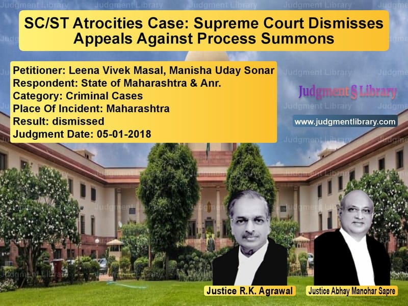 Featured image for Supreme Court Judgment dated 05-01-2018 in case of petitioner name Leena Vivek Masal, Manisha Uda vs State of Maharashtra & Anr.