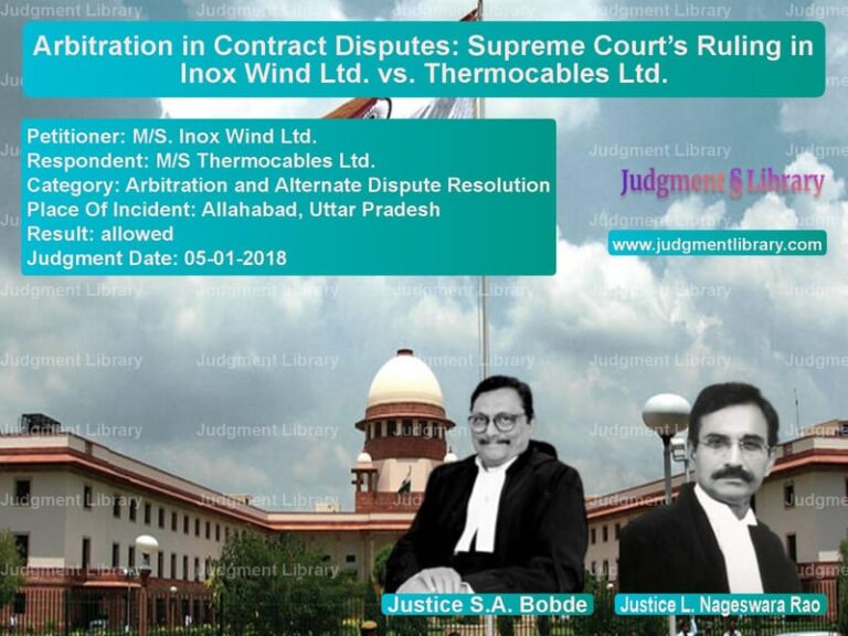 Featured image for Supreme Court Judgment dated 05-01-2018 in case of petitioner name M/S. Inox Wind Ltd. vs M/S Thermocables Ltd.