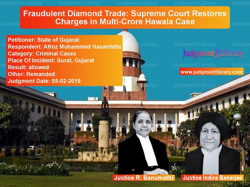 Featured image for Supreme Court Judgment dated 05-02-2019 in case of petitioner name State of Gujarat vs Afroz Mohammed Hasanfatta