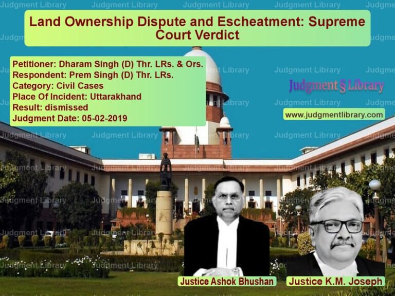 Featured image for Supreme Court Judgment dated 05-02-2019 in case of petitioner name Dharam Singh (D) Thr. LRs. & O vs Prem Singh (D) Thr. LRs.