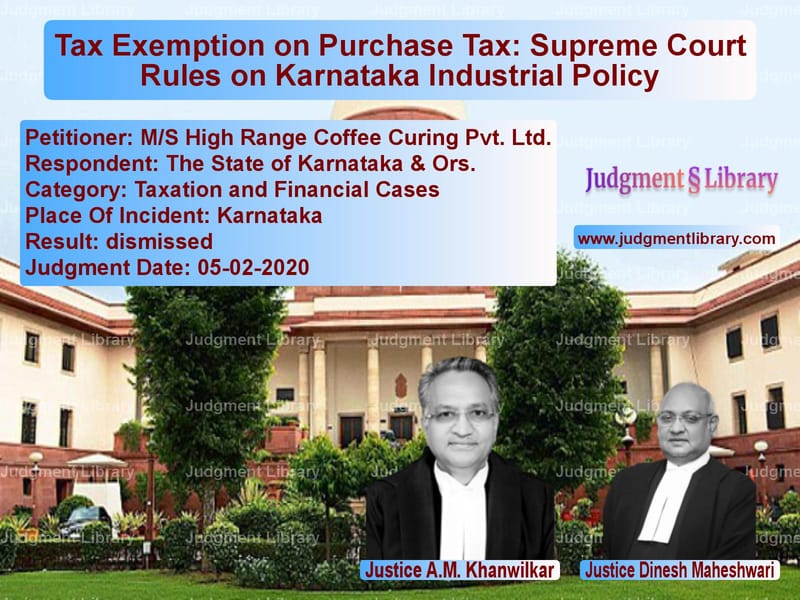 Featured image for Supreme Court Judgment dated 05-02-2020 in case of petitioner name M/S High Range Coffee Curing P vs The State of Karnataka & Ors.