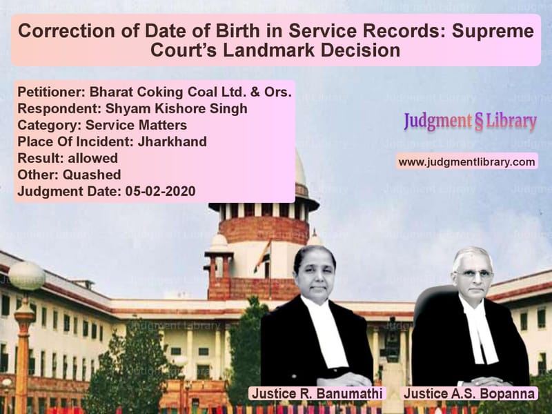 Featured image for Supreme Court Judgment dated 05-02-2020 in case of petitioner name Bharat Coking Coal Ltd. & Ors. vs Shyam Kishore Singh