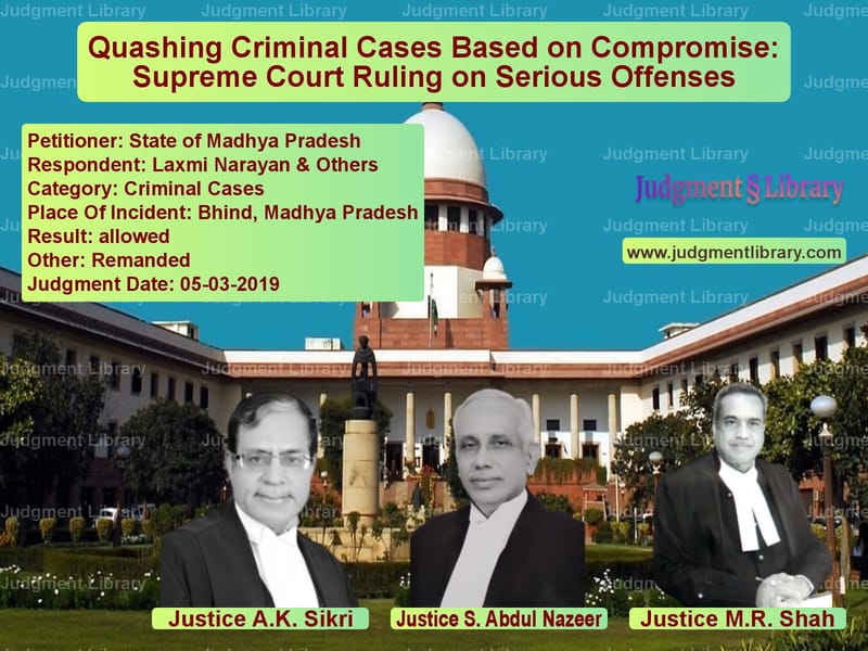 Featured image for Supreme Court Judgment dated 05-03-2019 in case of petitioner name State of Madhya Pradesh vs Laxmi Narayan & Others