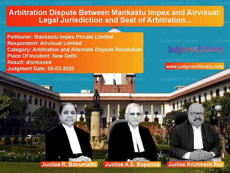 Featured image for Supreme Court Judgment dated 05-03-2020 in case of petitioner name Mankastu Impex Private Limited vs Airvisual Limited