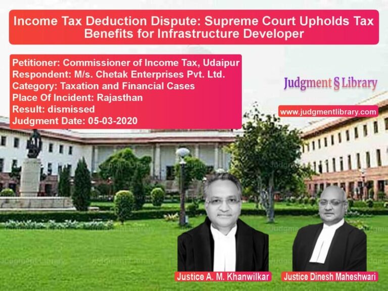 Featured image for Supreme Court Judgment dated 05-03-2020 in case of petitioner name Commissioner of Income Tax, Ud vs M/s. Chetak Enterprises Pvt. L