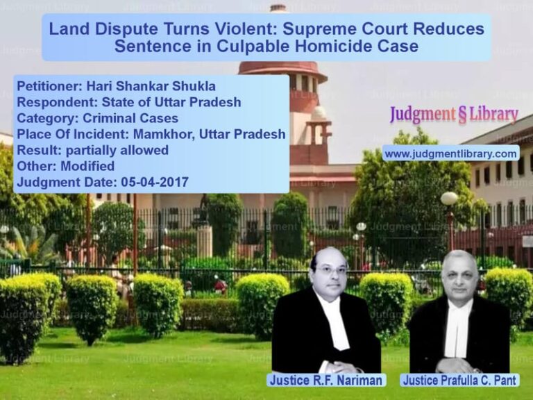 Featured image for Supreme Court Judgment dated 05-04-2017 in case of petitioner name Hari Shankar Shukla vs State of Uttar Pradesh