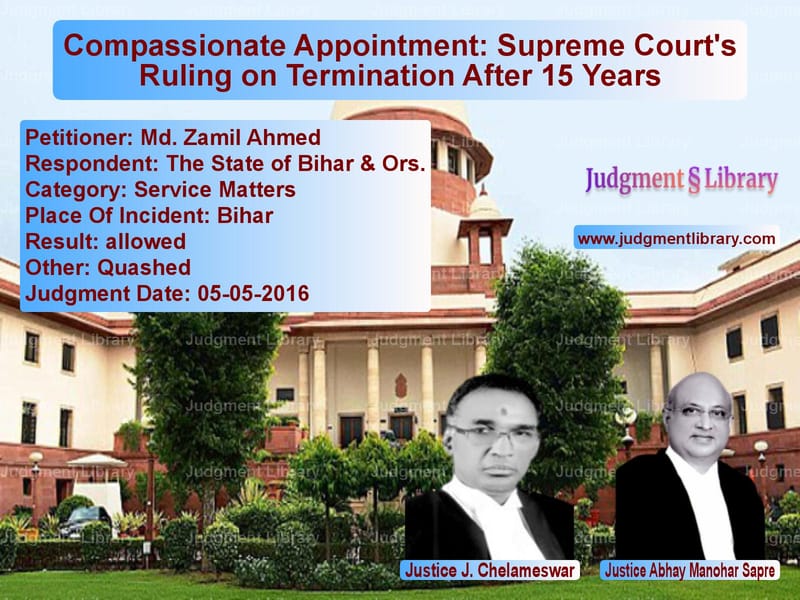 Featured image for Supreme Court Judgment dated 05-05-2016 in case of petitioner name Md. Zamil Ahmed vs The State of Bihar & Ors.