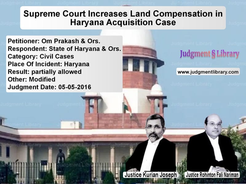 Featured image for Supreme Court Judgment dated 05-05-2016 in case of petitioner name Om Prakash & Ors. vs State of Haryana & Ors.