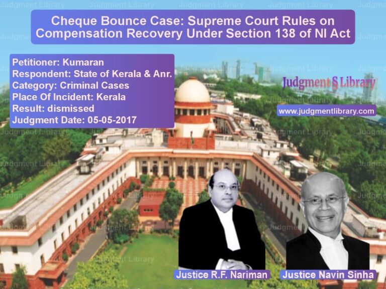 Featured image for Supreme Court Judgment dated 05-05-2017 in case of petitioner name Kumaran vs State of Kerala & Anr.