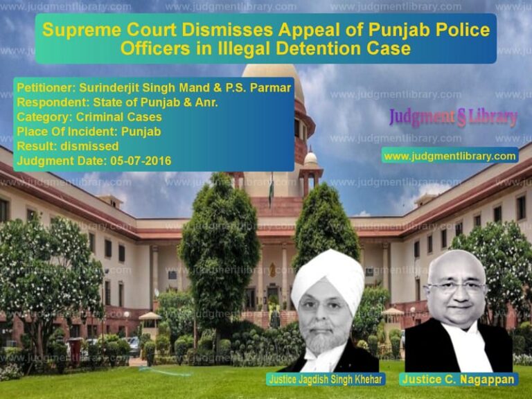 Featured image for Supreme Court Judgment dated 05-07-2016 in case of petitioner name Surinderjit Singh Mand & P.S. vs State of Punjab & Anr.