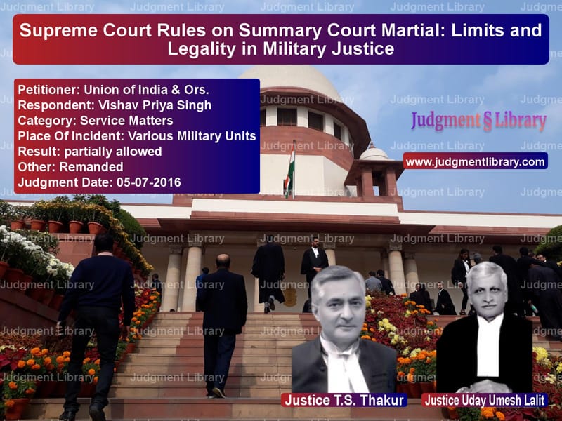 Featured image for Supreme Court Judgment dated 05-07-2016 in case of petitioner name Union of India & Ors. vs Vishav Priya Singh