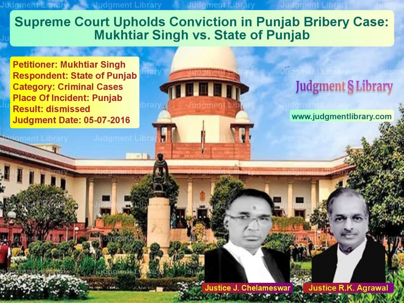 Featured image for Supreme Court Judgment dated 05-07-2016 in case of petitioner name Mukhtiar Singh vs State of Punjab